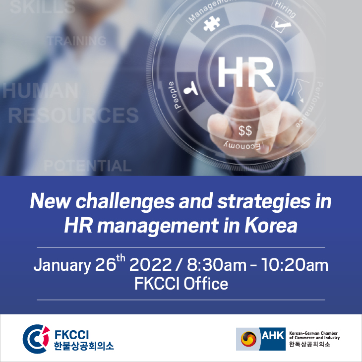 New challenges and strategies in HR management in Korea - FKCCI - KGCCI - Chamber of Commerce New challenges and strategies in HR management in Korea - FKCCI - KGCCI - Chamber of Commerce